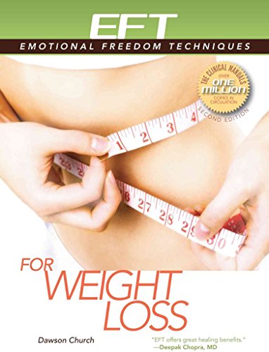 EFT for Weight Loss: The Revolutionary Technique for Conquering Emotional Overeating, Cravings, Bingeing, Eating Disorders, and Self-sabotage