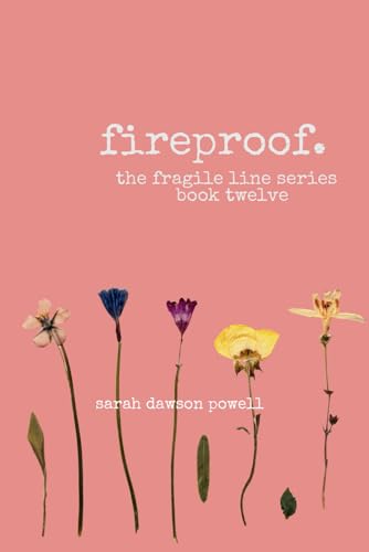 Fireproof (The Fragile Line Series, Band 12) von Independently published