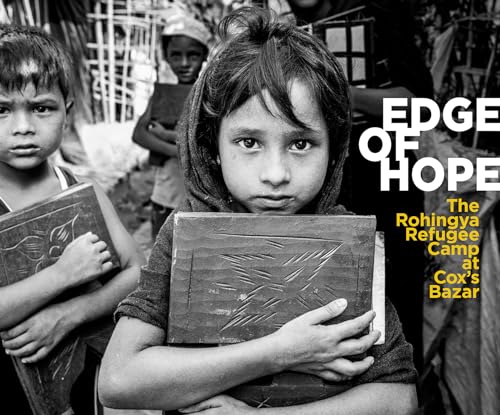 Edge of Hope: The Rohingya Refugee Camp at Cox's Bazar von Pallas Athene Publishers