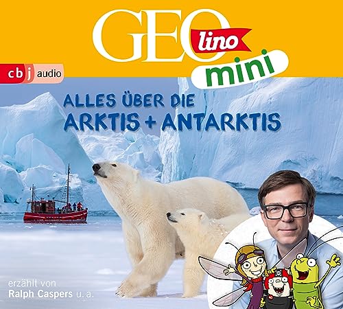 GEOLINO MINI: Alles über die Arktis und Antarktis von cbj audio