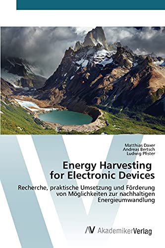 Energy Harvesting for Electronic Devices: Recherche, praktische Umsetzung und Förderung von Möglichkeiten zur nachhaltigen Energieumwandlung