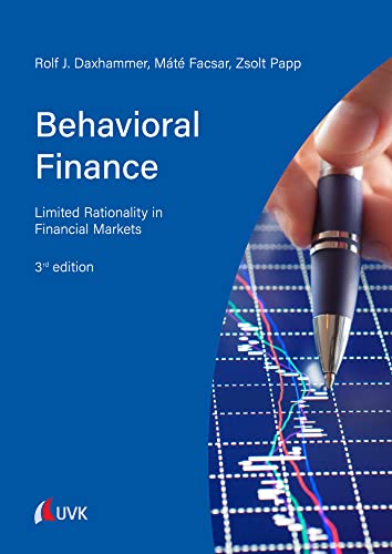 Behavioral Finance: Limited Rationality in Financial Markets von Uvk Verlag