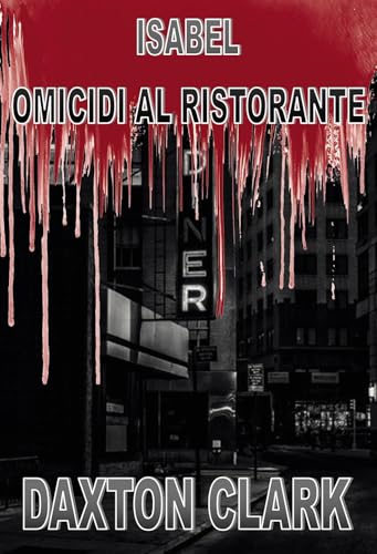 Isabel. Omicidi al ristorante von Passione Scrittore selfpublishing
