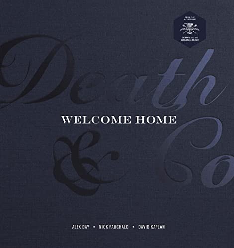 Death & Co Welcome Home: [A Cocktail Recipe Book] von Ten Speed Press