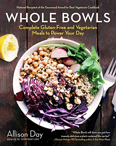 Whole Bowls: Complete Gluten-Free and Vegetarian Meals to Power Your Day von Skyhorse
