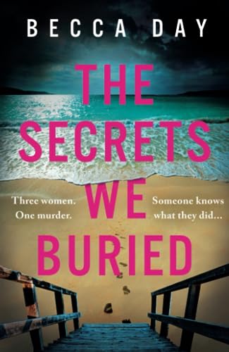 The Secrets We Buried: An absolutely gripping psychological thriller with a jaw-dropping twist von Embla Books