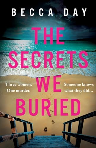 The Secrets We Buried: An absolutely gripping psychological thriller with a jaw-dropping twist