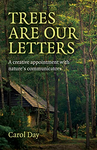 Trees Are Our Letters: A Creative Appointment With Nature's Communicators von Moon Books