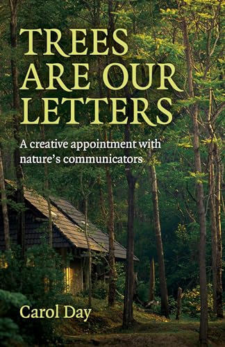 Trees are our Letters: A Creative Appointment With Nature's Communicators von Moon Books