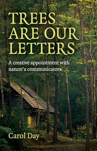 Trees Are Our Letters: A Creative Appointment With Nature's Communicators