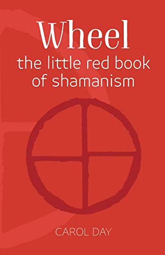 Wheel: the little red book of shamanism