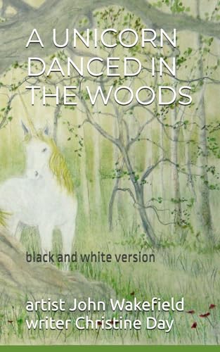 A Unicorn Danced In The Woods (black & white edition) von Independently published