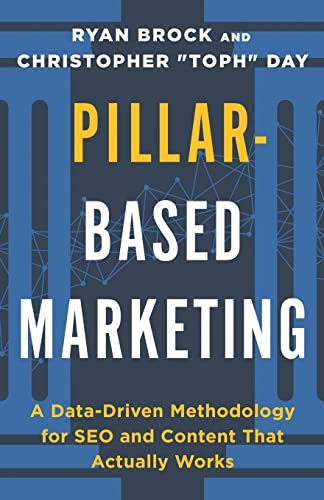 Pillar-Based Marketing: A Data-Driven Methodology for SEO and Content That Actually Works von Lioncrest Publishing