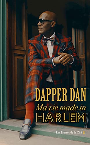 Dapper Dan - Ma vie made in Harlem von PRESSES CITE