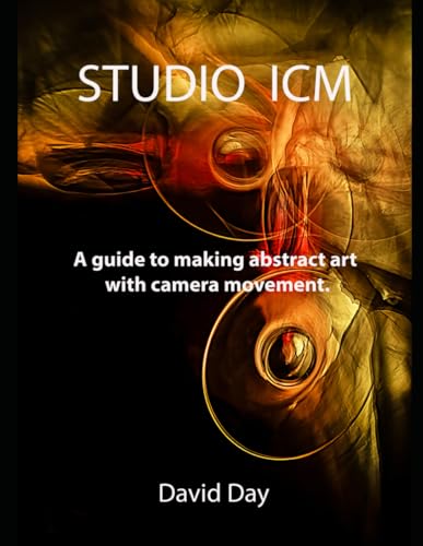 Studio ICM: A guide to making abstract art with camera movement. von Independently published