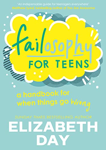 Failosophy for Teens: Bestselling author Elizabeth Day’s new illustrated book for children aged 12+ on turning failure into success von Farshore