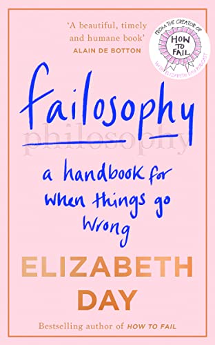 Failosophy: A Handbook For When Things Go Wrong