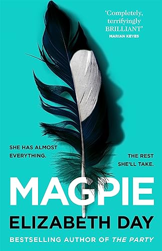 Magpie: The most gripping psychological thriller of the year from Sunday Times bestselling author Elizabeth Day