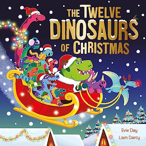 The Twelve Dinosaurs of Christmas: a hilarious tongue-twisting singalong gift von Orchard Books