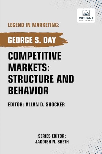 Competitive Markets: Structure And Behavior (Legend in Marketing, Band 72) von Vibrant Publishers