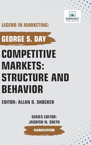 Competitive Markets: Structure And Behavior (Legend in Marketing, Band 72) von Vibrant Publishers