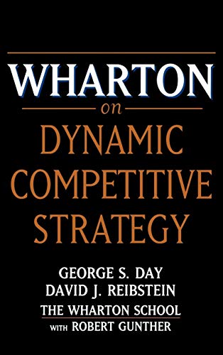 Wharton on Dynamic Competitive Strategy (Critical America)