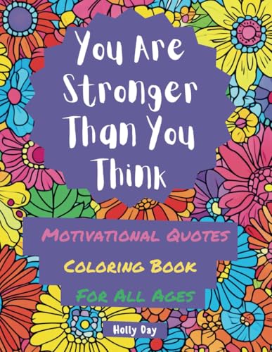 You Are Stronger Than You Think: Motivational Quotes Coloring Book For All Ages von Independently published