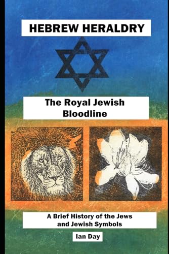 Hebrew Heraldry - The Royal Jewish Bloodline: A Brief History of the Jews and Jewish Symbols von Independently published