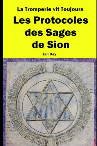 La Tromperie vit Toujours: Les Protocoles des Sages de Sion von Independently published