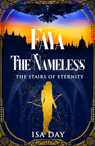 Faya the Nameless: The Prequel to the Fantasy Series "The Stairs of Eternity"