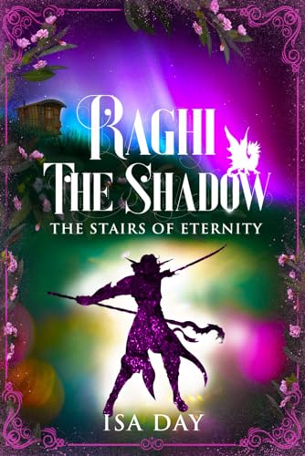 Raghi the Shadow (The Stairs of Eternity, Band 3)