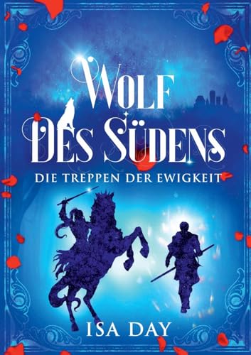 Wolf des Südens: Sonderausgabe mit Bonus-Novelle "Faya Namenlos" (Prequel/Band 1) (Die Treppen der Ewigkeit)