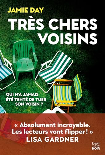 Très chers voisins: «Absolument incroyable» Lisa Gardner- Cet été, rencontrez vos voisins avec ce nouveau thriller ! von HARPERCOLLINS