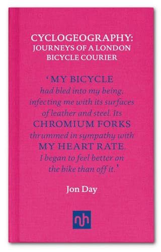 Cyclogeography: Journeys of a London Bicycle Courier von Notting Hill Editions