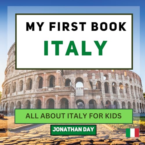 My First Book - Italy: All About Italy For Kids (My First Book - World Edition, Band 1)