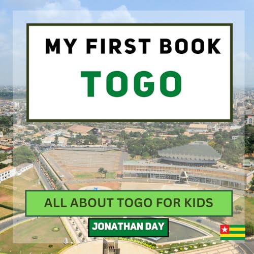 My First Book - Togo: All About Togo For Kids (My First Book - World Edition, Band 8)