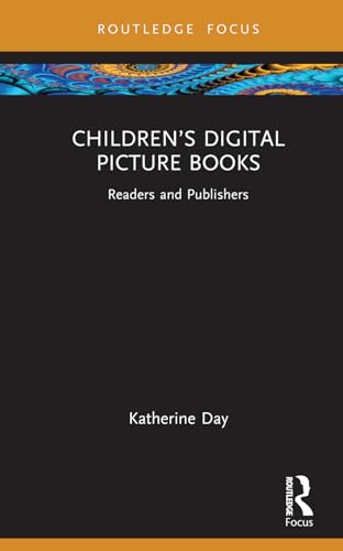 Children’s Digital Picture Books: Readers and Publishers von Routledge