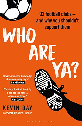 Who Are Ya?: 92 Football Clubs – and Why You Shouldn’t Support Them (Globalizing Sport Studies)