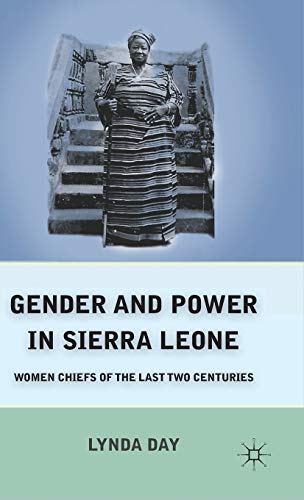 Gender and Power in Sierra Leone: Women Chiefs of the Last Two Centuries Gender and Power in Sierra Leone: Women Chiefs of the Last Two Centuries von MACMILLAN