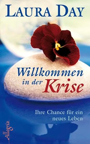 Willkommen in der Krise: Ihre Chance für ein neues Leben