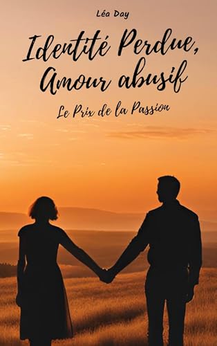Identité Perdue, Amour abusif: Le prix de la Passion von BoD – Books on Demand – Frankreich