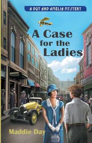 A Case for the Ladies (Dot and Amelia Mysteries, Band 1) von Edith Maxwell