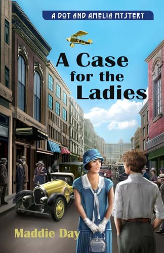 A Case for the Ladies: A Dot and Amelia Mystery von Independently published