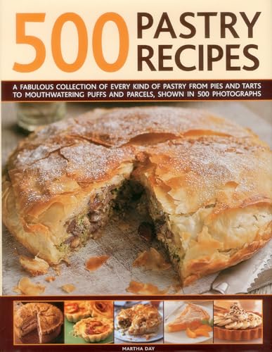 500 Pastry Recipes: A Fabulous Collection of Every Kind of Pastry from Pies and Tarts to Mouthwatering Puffs and Parcels, Shown in 500 Photographs von Lorenz Books