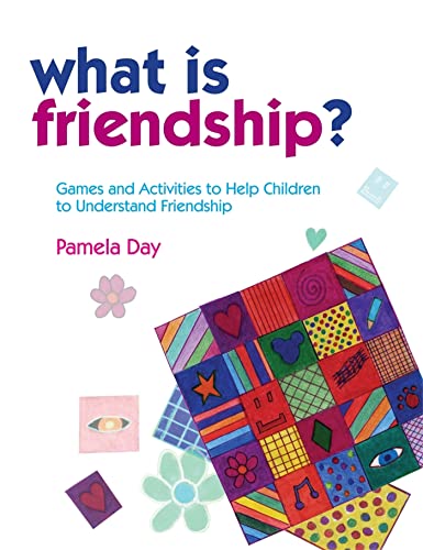 What is Friendship?: Games and Activities to Help Children to Understand Friendship