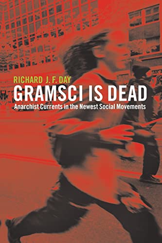 Gramsci is Dead: Anarchist Currents in the Newest Social Movements von Pluto Press