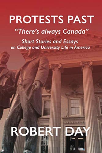 Protests Past: "There's always Canada": Short Stories and Essays on College and University Life in America