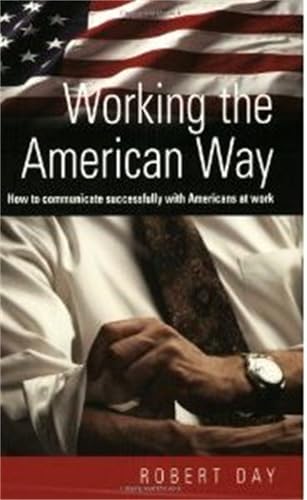 Working the American Way: How to Work and Communicate Successfully With Americans in Business: How to Communicate Successfully with Americans At Work von How To Books