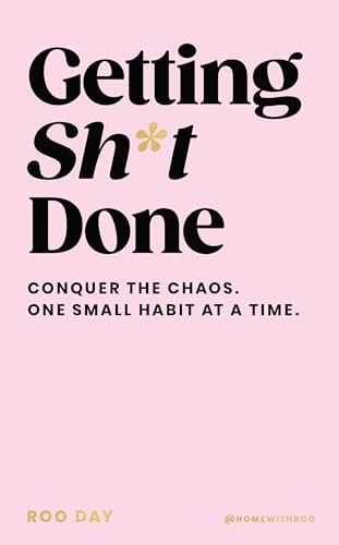 Getting Sh*t Done: Conquer the Chaos, One Small Habit at a Time von Ebury Press