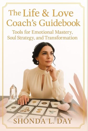 The Life & Love Coach’s Guidebook: Tools for Emotional Mastery, Soul Strategy, and. Transformation von Independently published